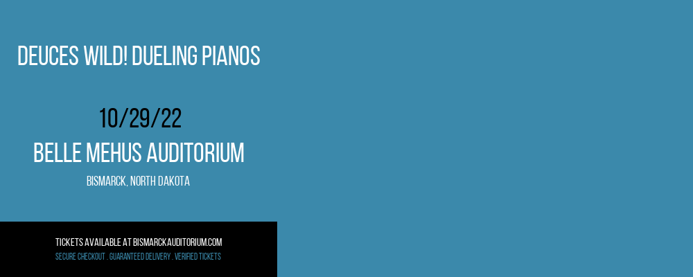 Deuces Wild! Dueling Pianos at Belle Mehus Auditorium tickets Deuces Wild! Dueling Pianos at Belle Mehus Auditorium
